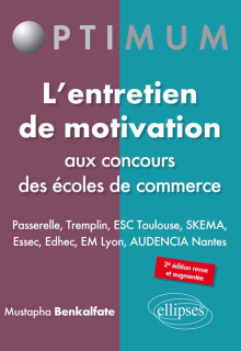 L'entretien de motivation aux concours des écoles de commerce - PASSERELLE - TREMPLIN -  ESC TOULOUSE - SKEMA - Essec - Edhec - EM Lyon - AUDENCIA Nantes. 2e édition