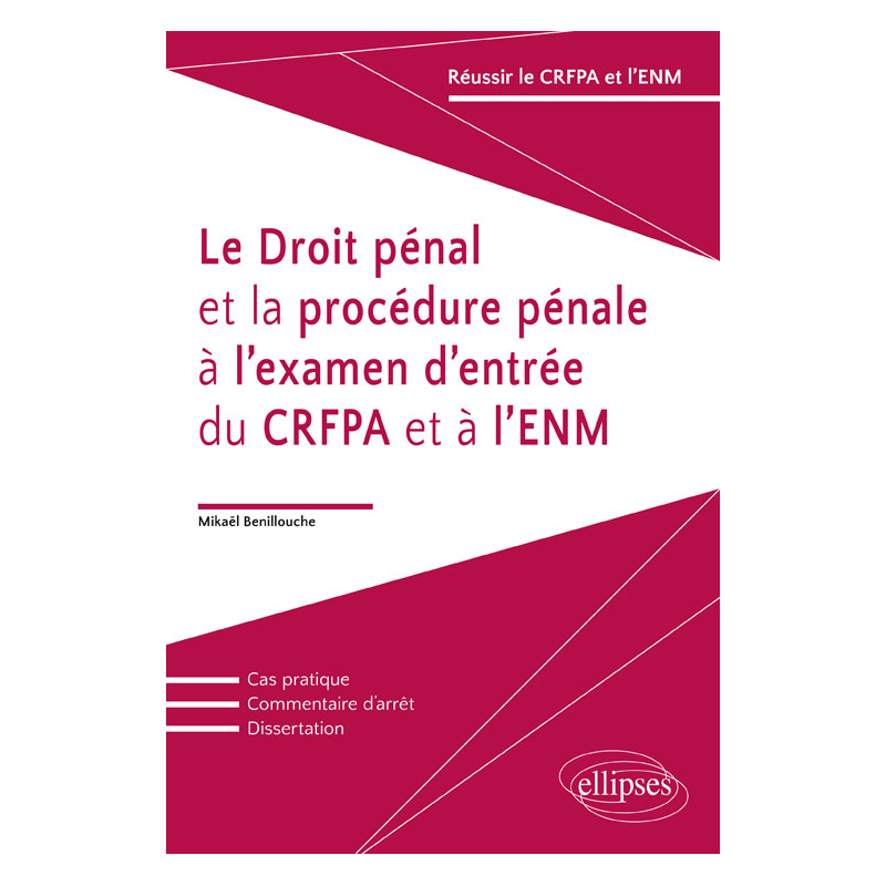 Le Droit pénal et la procédure pénale à l'examen d'entrée du CRFPA et à l'ENM
