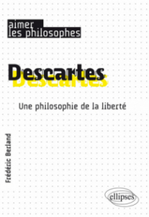 Descartes. Une philosophie de la liberté