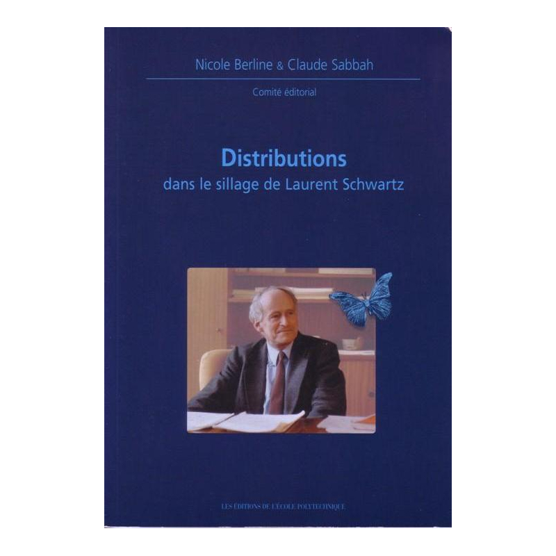 Distributions dans le sillage de Laurent Schwartz - Journées mathématiques X-UPS 2003