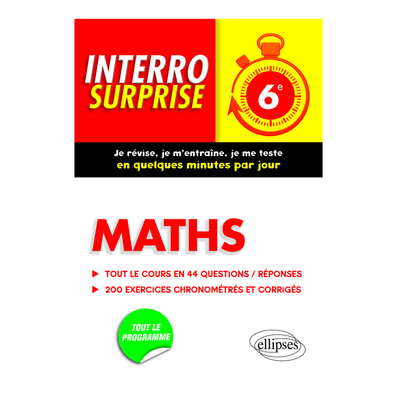 Maths 6e - Tout le cours en 44 questions/réponses et 200 exercices chronométrés et corrigés