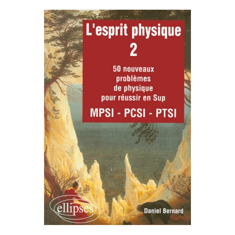 L'esprit physique - 2 - 50 nouveaux problèmes MPSI-PCSI-PTSI
