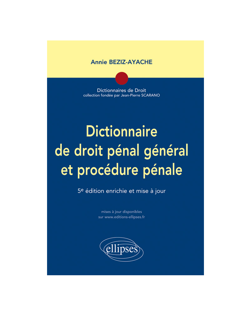 Dictionnaire de droit pénal général et procédure pénale -  5e édition