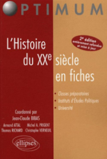 L'Histoire du XXe siècle en fiches. Nouvelle édition entièrement refondue et mise à jour