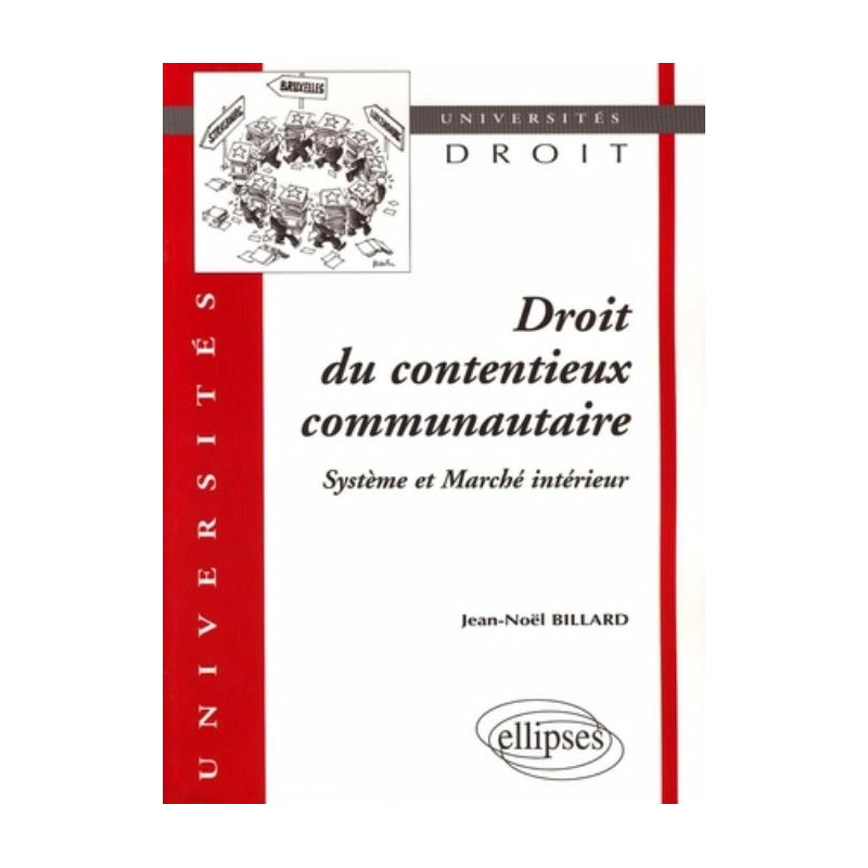 Droit du contentieux communautaire. Système et Marché intérieur
