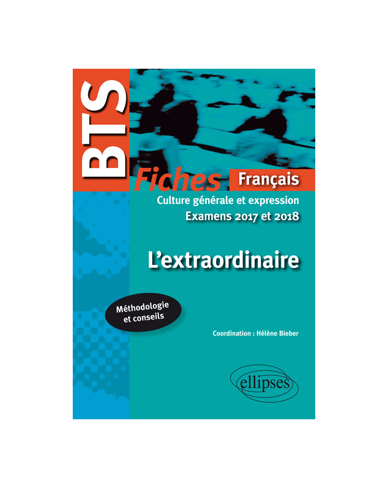 BTS Français - Culture générale et expression - L'extraordinaire - Examens 2017 et 2018