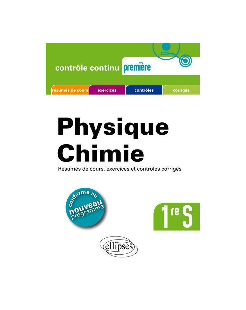 Physique chimie Première S - conforme au nouveau programme 2011