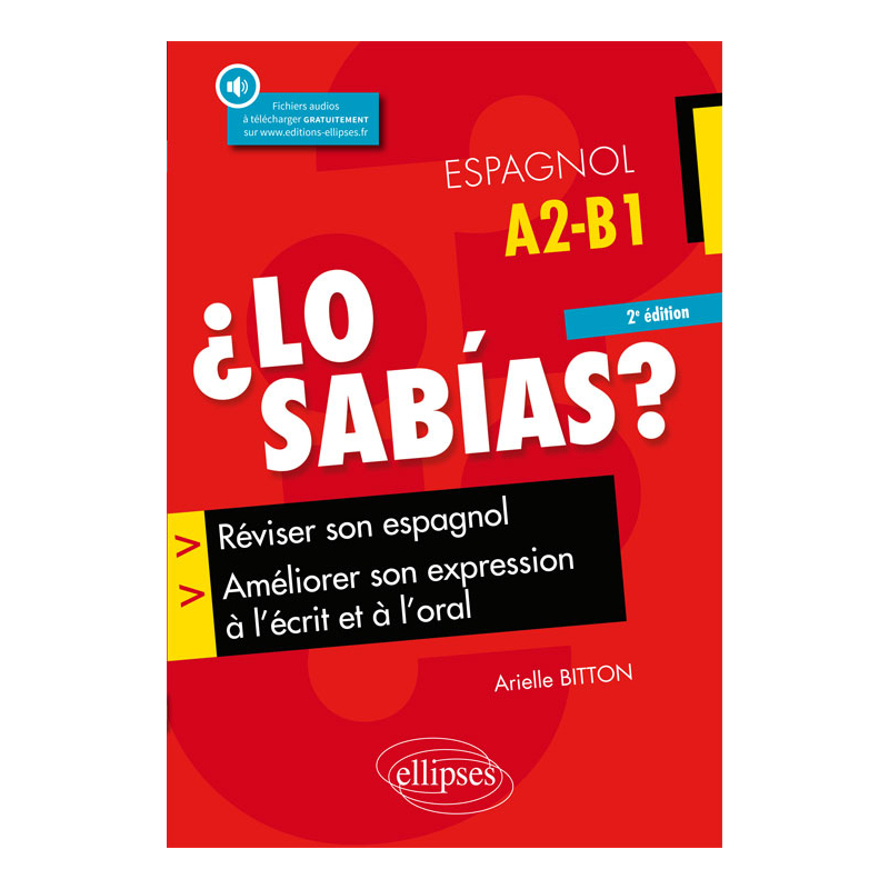 ¿Lo sabias? Réviser son espagnol, améliorer son expression à l'écrit et à l'oral - 2e édition (avec fichiers audio)
