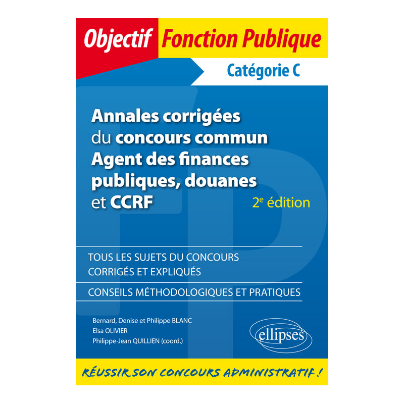 Annales corrigées du concours commun Agent des finances publiques, douanes et CCRF - Catégorie C - 2e édition