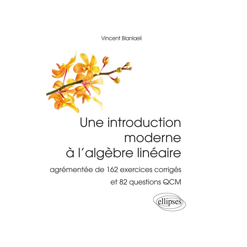 Une introduction moderne à l’algèbre linéaire