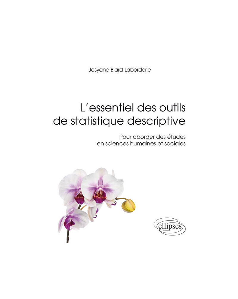 L’essentiel des outils de statistique descriptive - Pour aborder des études en sciences humaines et sociales