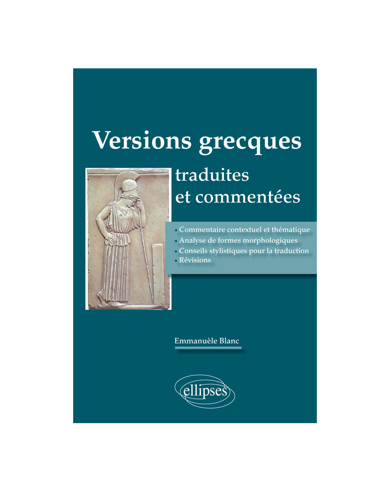 Versions grecques traduites et commentées (Commentaire contextuel et thématique, analyse de formes morphologiques, conseils stylistiques pour la traduction, révisions)