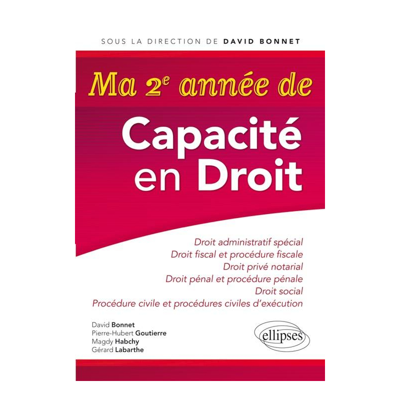 Ma 2e année de Capacité en Droit. Droit administratif spécial, Droit fiscal et procédure fiscale, Droit privé notarial, Droit pénal et procédure pénale, Droit social, Procédure civile et procédures civiles d’exécution