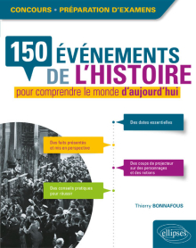 150 événements de l'histoire pour comprendre le monde d'aujourd'hui