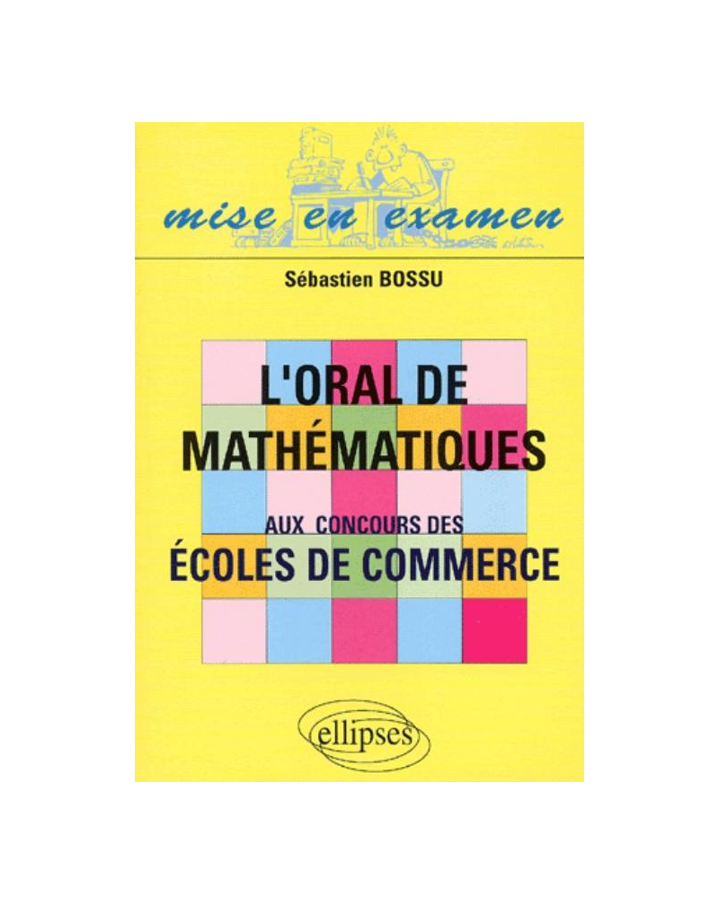 oral de mathématiques aux concours des écoles de commerce (L')