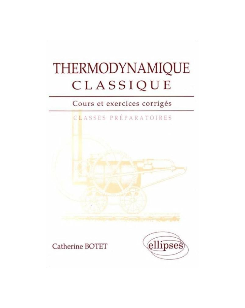 Thermodynamique classique - Cours et exercices corrigés