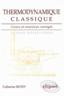 Thermodynamique classique - Cours et exercices corrigés