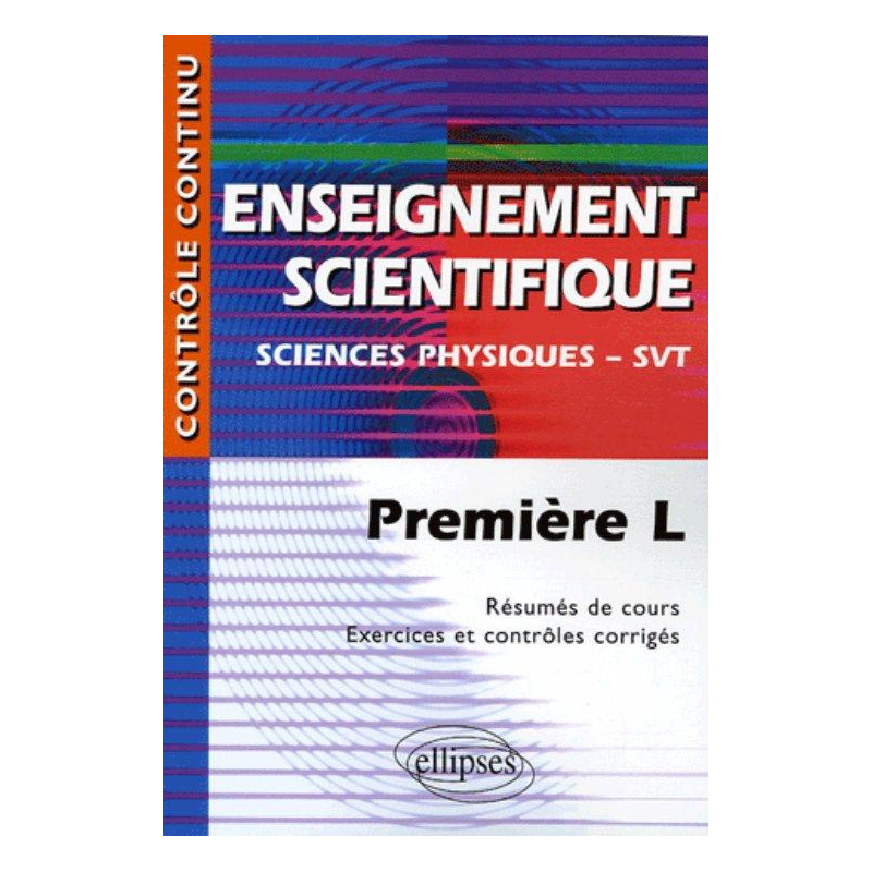 Enseignement scientifique - Sciences physiques - SVT - Première L