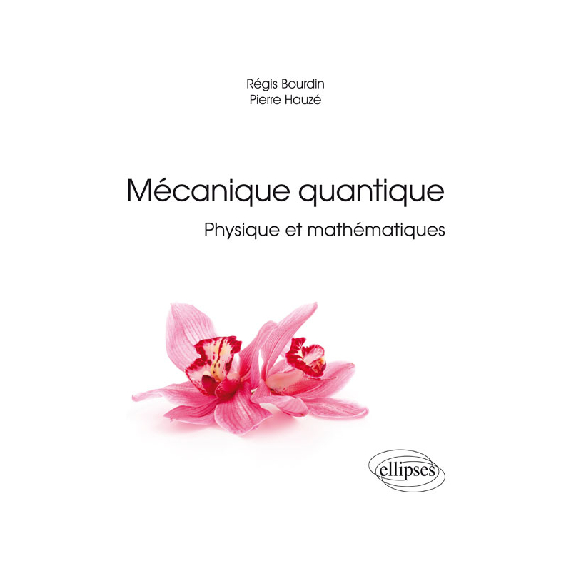 Mécanique quantique : physique et mathématiques