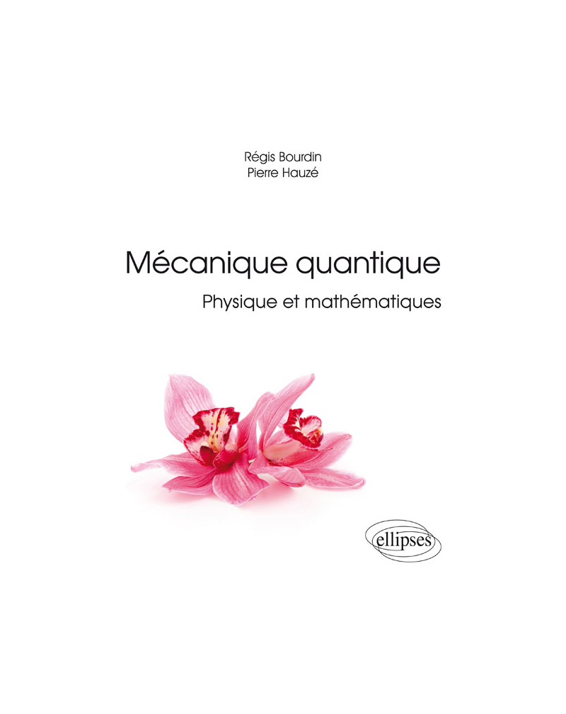 Mécanique quantique : physique et mathématiques