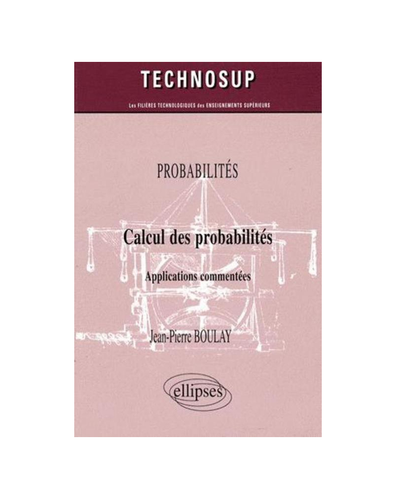 Calcul des probabilités. Applications commentées