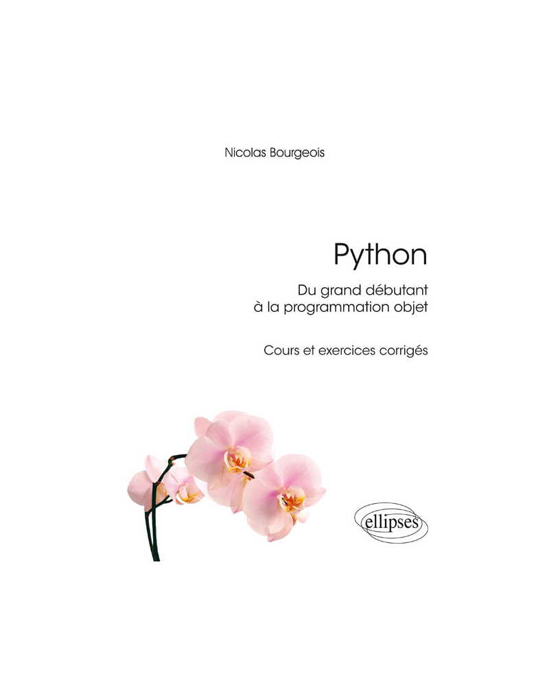 Python, du grand débutant à la programmation objet - cours et exercices corrigés