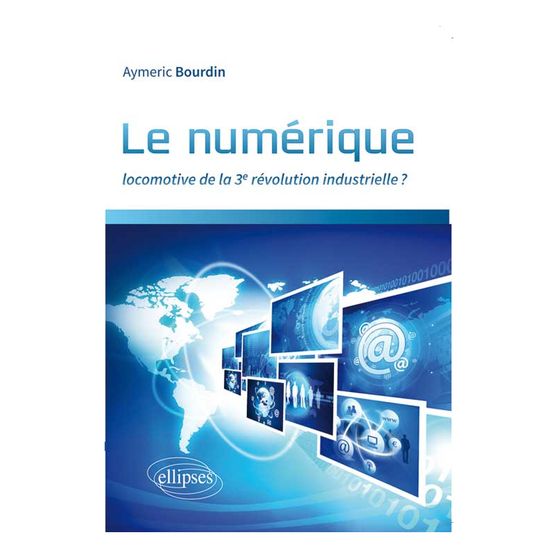 Le numérique : locomotive de la 3e révolution industrielle ?