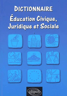 Dictionnaire d'éducation civique, juridique et sociale