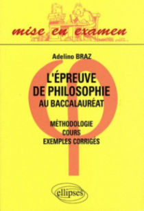 L'épreuve de philosophie au baccalauréat - cours, méthodologie, exemples corrigés