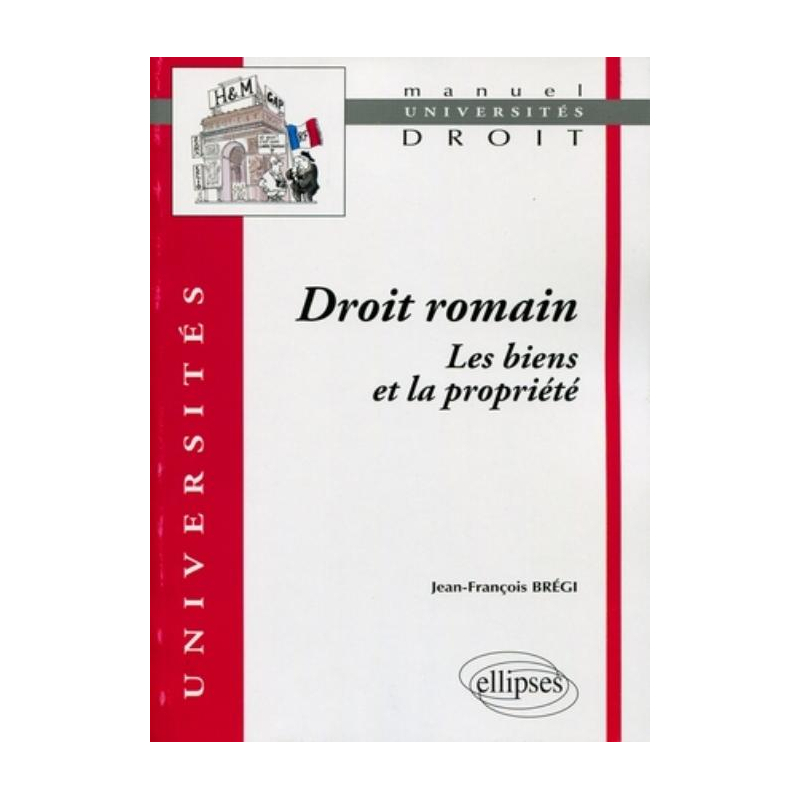 Droit romain : les biens et la propriété