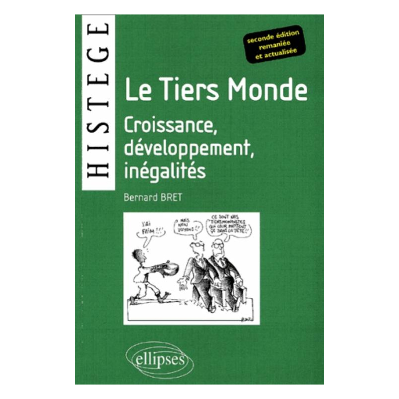 Le Tiers Monde - Croissance, développement, inégalités - 2e édition remaniée et actualisée