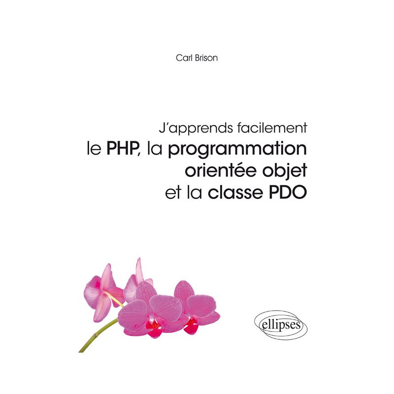 J'apprends facilement, le PHP, la programmation orientée objet et la classe PDO