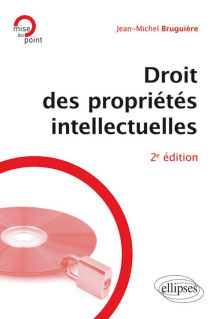 Droit des propriétés intellectuelles. 2e édition
