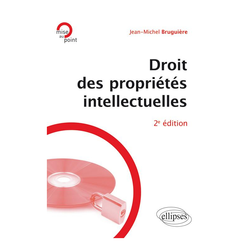 Droit des propriétés intellectuelles. 2e édition