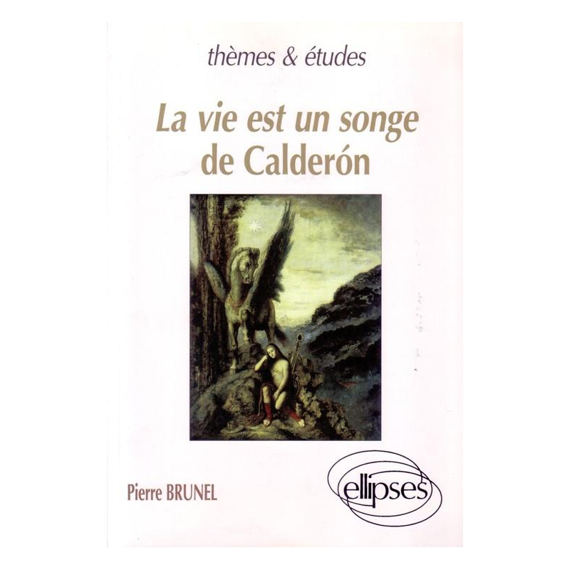 Calderón, La vie est un songe