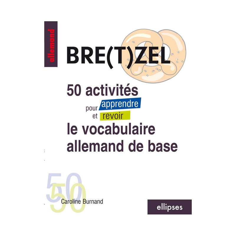 Bretzel - 50 activités pour apprendre et revoir le vocabulaire allemand de base