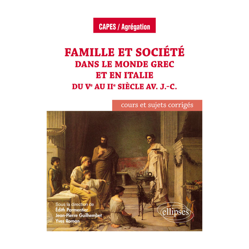 Famille et société dans le monde grec et en Italie du Ve au IIe siècle av. J.-C. - cours et sujets corrigés - Histoire ancienne - Programme 2018