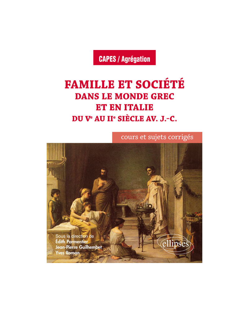 Famille et société dans le monde grec et en Italie du Ve au IIe siècle av. J.-C. - cours et sujets corrigés - Histoire ancienne - Programme 2018