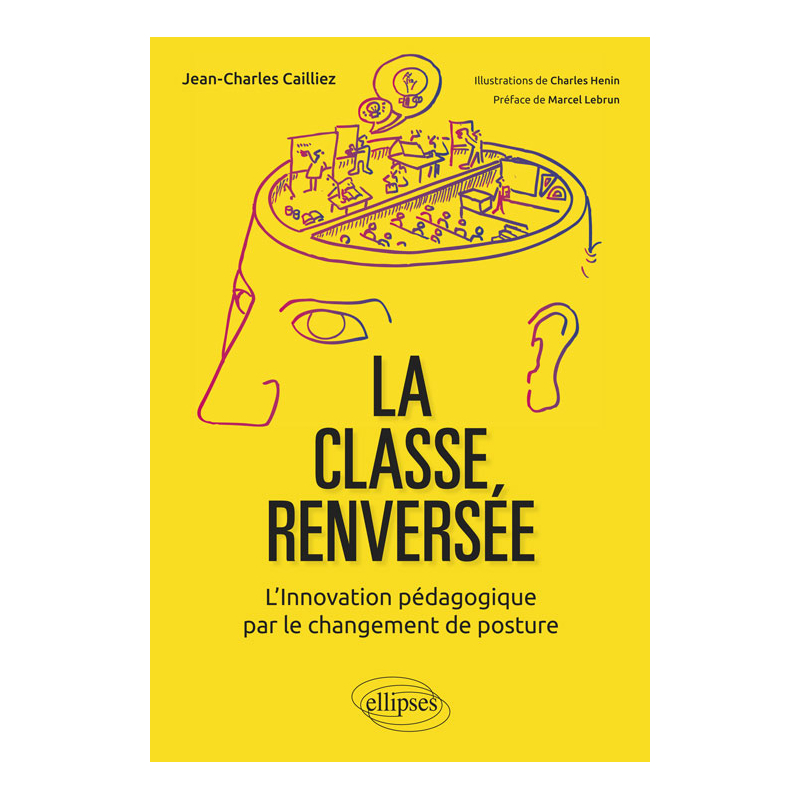 La classe renversée - L'Innovation pédagogique par le changement de posture