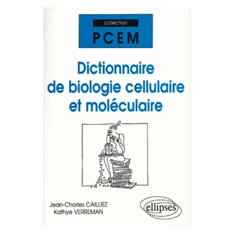 Dictionnaire de biologie cellulaire et moléculaire