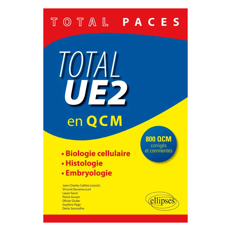 Total PACES - UE2 en QCM : Biologie Cellulaire, Histologie, Embryologie - 800 QCM corrigés et commentés