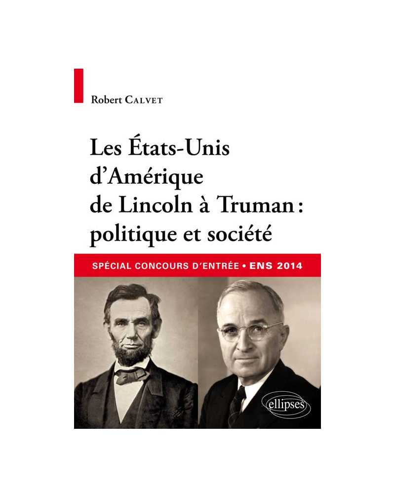 Les Etats-Unis d’Amérique de Lincoln à Truman : politique et société • spécial concours d’entrée commun ENS