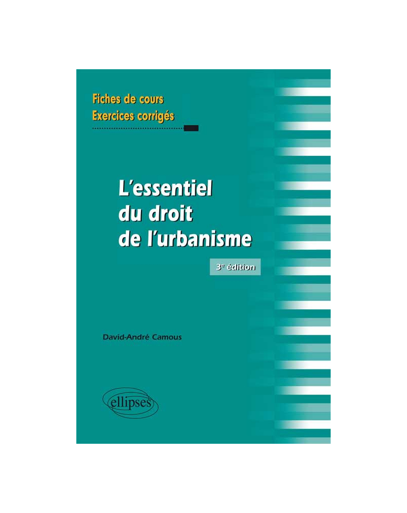 L'essentiel du droit de l'urbanisme. Fiches de cours et exercices corrigés. 3e édition
