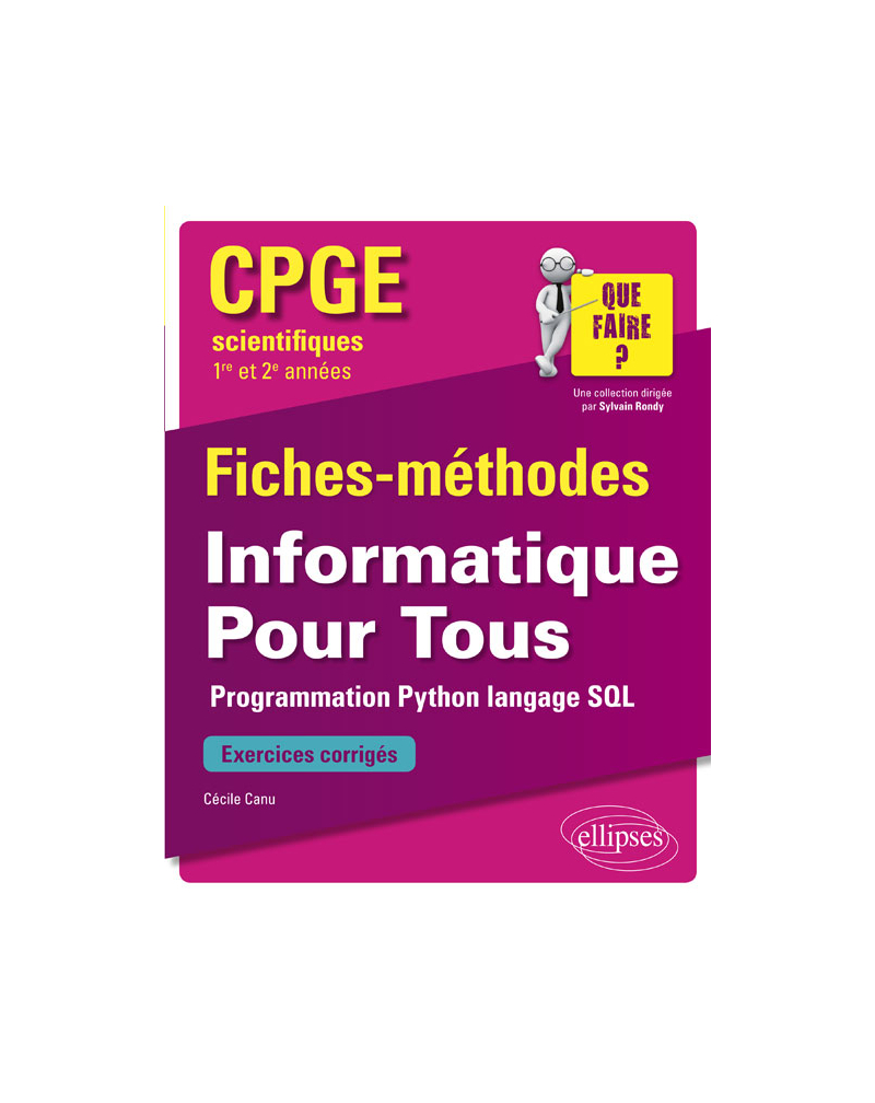 Informatique Pour Tous - Programmation Python, langage SQL - CPGE scientifiques (1re et 2e années) - Fiches-méthodes et exercices corrigés