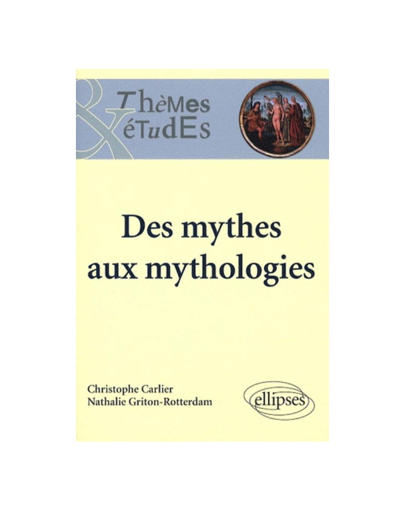 Des mythes aux mythologies. Nouvelle édition