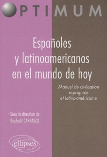 Españoles y latinoamericanos en el mundo de hoy. Manuel de civilisation espagnole et latino-américaine