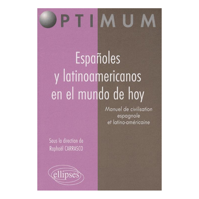 Españoles y latinoamericanos en el mundo de hoy. Manuel de civilisation espagnole et latino-américaine