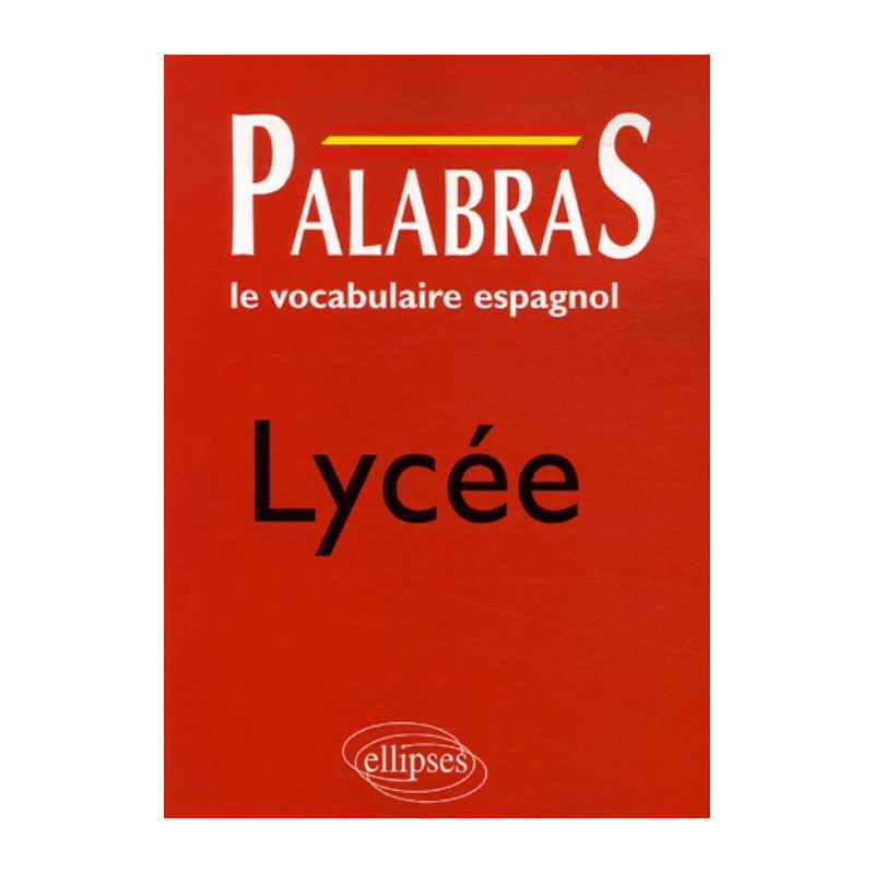 Palabras - Le vocabulaire espagnol - Lycée