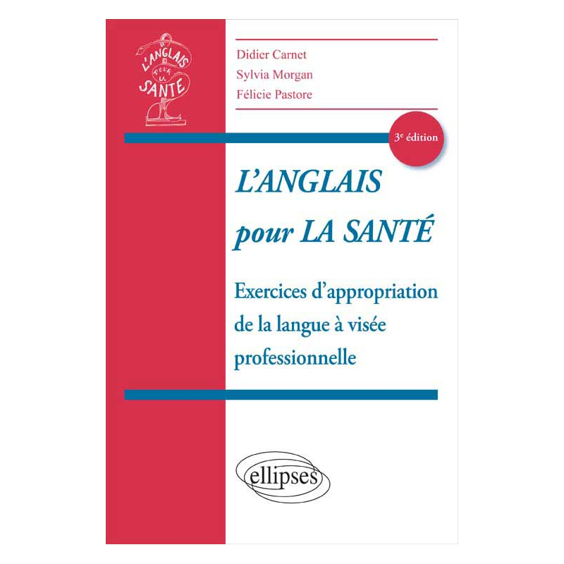 L'anglais pour la Santé - Exercices d'appropriation de la langue à visée professionnelle - 3e édition