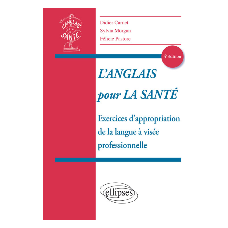 L'anglais pour la Santé - Exercices d'appropriation de la langue à visée professionnelle - 4e édition